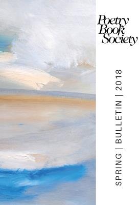 Poetry Book Society Spring 2018 Bulletin - cover
