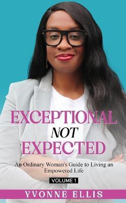 Exceptional Not Expected - Yvonne Ellis - cover