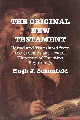 The Original New Testament: Edited and Translated from the Greek by the Jewish Historian of Christian Beginnings - cover