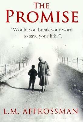 The Promise: When promises can cost lives - L. M. Affrossman - cover