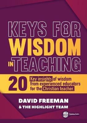 Keys for Wisdom in Teaching - David Freeman,The Highlight Team - cover