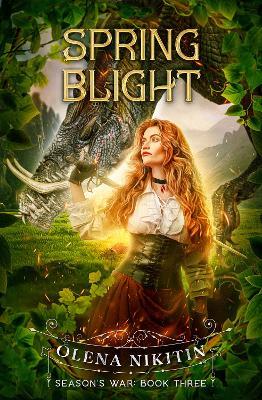 Spring Blight: Season's War:Book Three - Olena Nikitin - cover