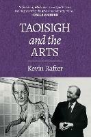 Taoisigh and the Arts - Kevin Rafter - cover