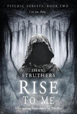 Psychic Surveys Book Two: Rise to Me - Shani Struthers - cover