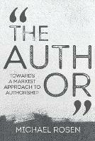 The Author: Towards a Marxist Approach to Authorship