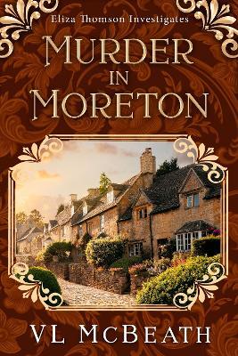 Murder in Moreton: Eliza Thomson Investigates (Book 2) - VL McBeath - cover