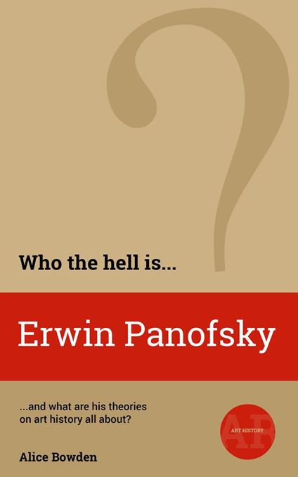 Who the Hell is Erwin Panofsky?