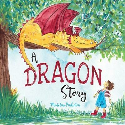 A Dragon Story - Madeline Pinkerton - cover