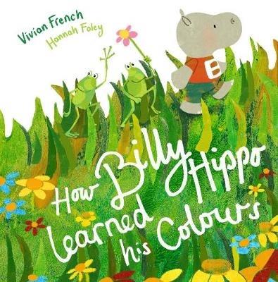 How Billy Hippo Learned His Colours - Vivian French - cover