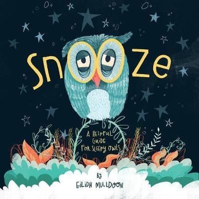 Snooze: Helpful Tips For Sleepy Owls - Eilidh Muldoon - cover