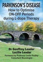 PARKINSON'S DISEASE: How to Optimise ON-OFF Periods during L-dopa Therapy