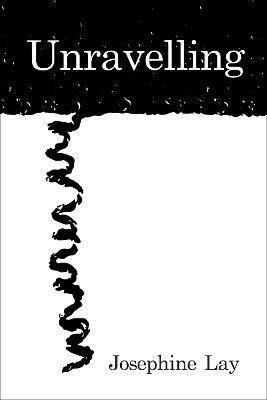 Unravelling - Josephine Lay - cover