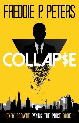 COLLAPSE: Surviving A Skill, Killing Another: Henry Crowne Paying the Price Book 1 - cover