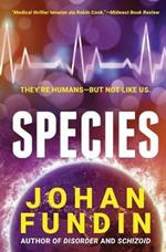 Species: A sci-fi medical thriller of riveting suspense and intrigue