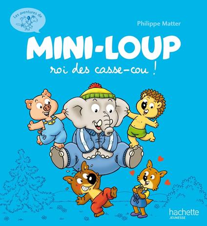 Mini-Loup roi des casse-cou ! - Philippe Matter - ebook