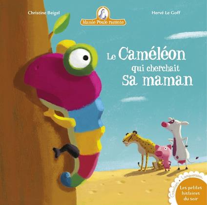 Le Caméléon qui voulait sa maman - Christine Beigel,Herve Le Goff - ebook