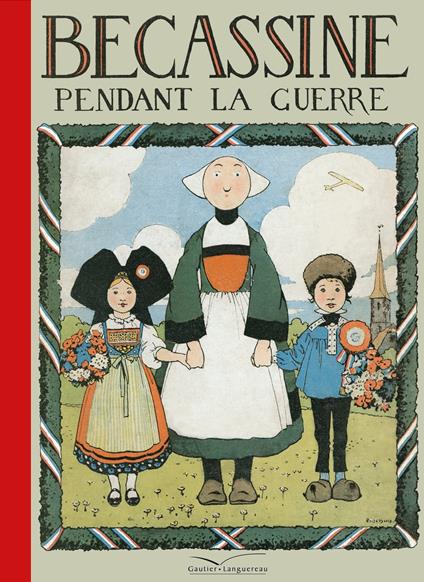 Bécassine pendant la guerre - Caumery,Joseph-Porphyre Pinchon - ebook