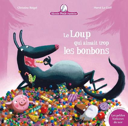 Le Loup qui aimait trop les bonbons... - Christine Beigel - ebook