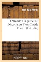 Offrande À La Patrie, Ou Discours Au Tiers-État de France - Jean-Paul Marat - cover