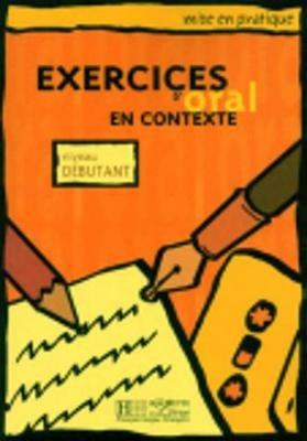 Exercices d'oral en contexte: Livre de l'eleve - niveau debutant - cover