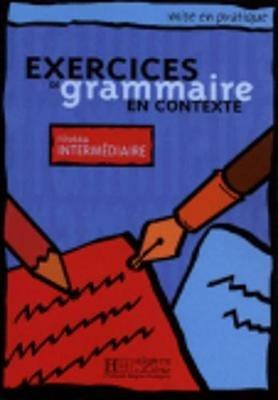 Exercices de grammaire en contexte: Livre de l'eleve A2 - niveau intermedi - A Akuz,Anne Akyuz,Bernadette Bazelle-Shahmaei - cover