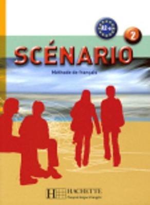 Scenario: Livre de l'eleve + CD-audio 2 - Michel Guilloux,Marion Mistichelli,Ennanuelle Daill - cover