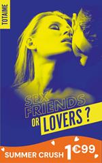 Sex friends or lovers ?