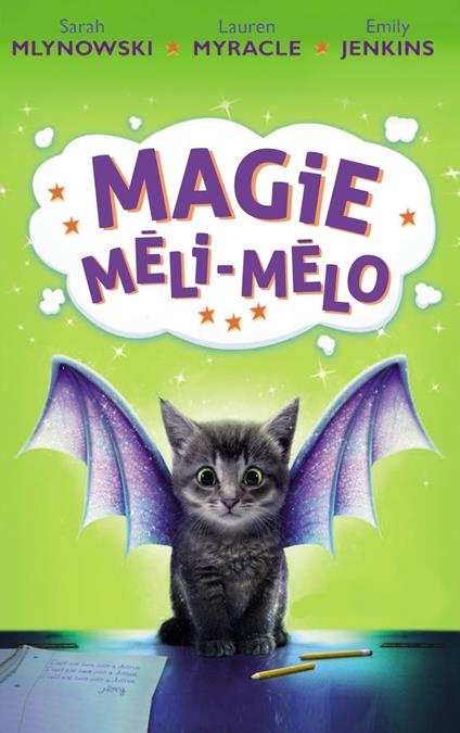 Magie Méli-Mélo - Tome 1 - Emily Jenkins,Sarah Mlynowski,Lauren Myracle,Amélie Sarn - ebook