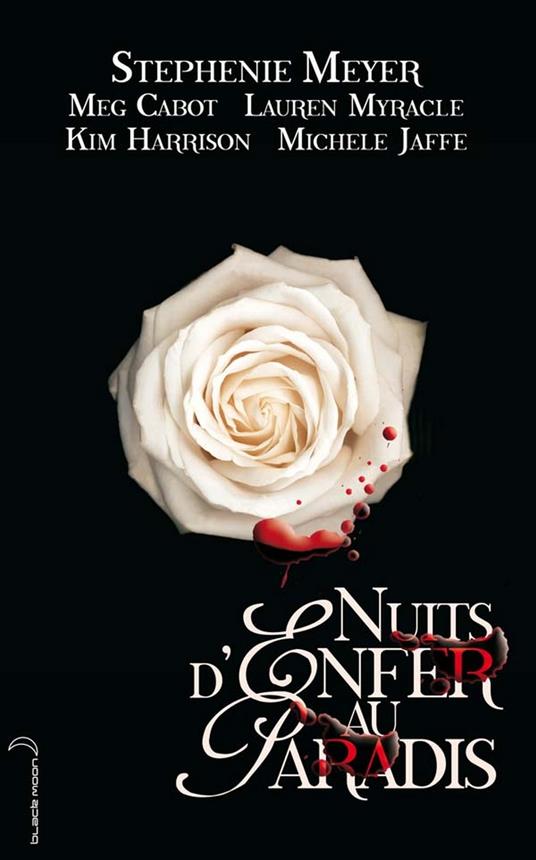 Nuits d'enfer au paradis - Meg Cabot,Kim Harrison,Michele Jaffe,Stephenie Meyer - ebook