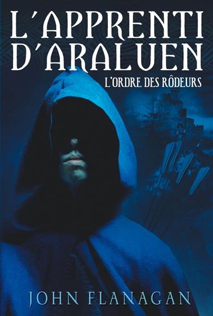 L'Apprenti d'Araluen 1 - L'Ordre des Rôdeurs - John Flanagan,Blandine Longre - ebook