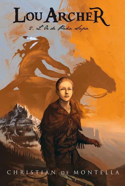 Lou Archer 2 - L'or de Paha Sapa - Christian De Montella,Vincent Madras - ebook