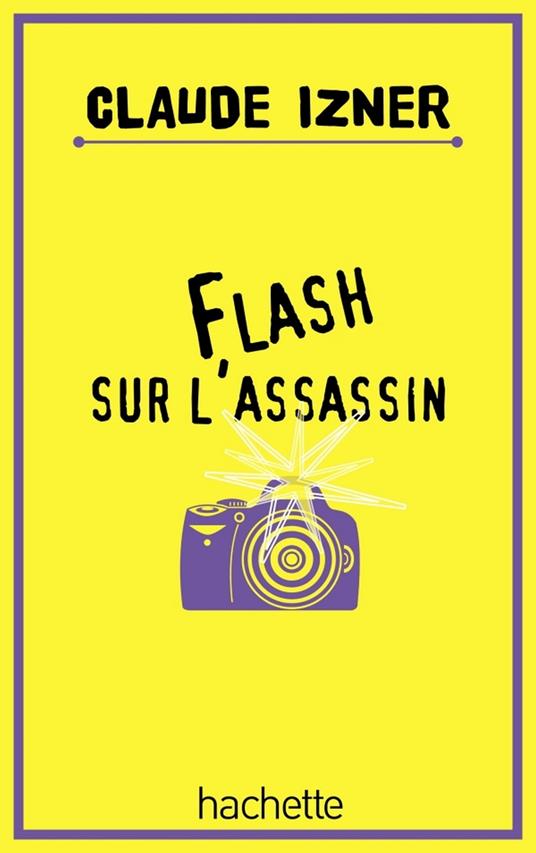 Flash sur l'assassin - Claude Izner,Liliane Korb,Laurence Lefèvre - ebook