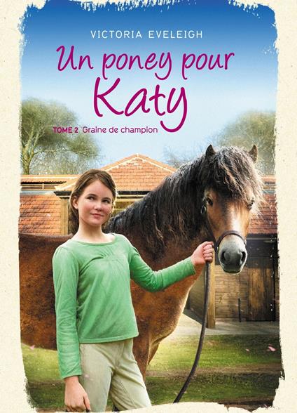 Un poney pour Katy - Tome 2 - Victoria Eveleigh - ebook