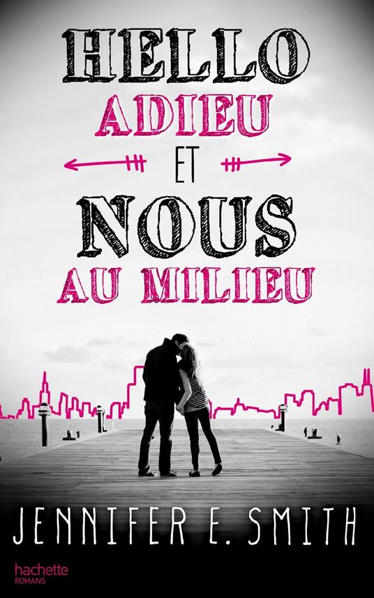 Hello, adieu, et nous au milieu - Jennifer E. Smith - ebook