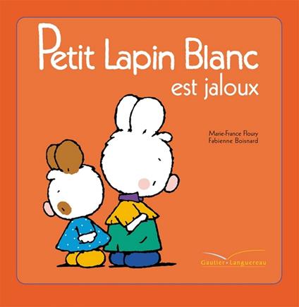 Petit Lapin Blanc est jaloux - Marie-France Floury,Fabienne Boisnard - ebook