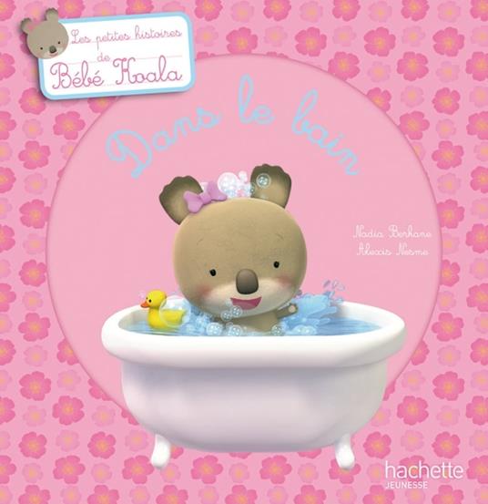 Bébé Koala - Dans le bain - Nadia Berkane,Alexis Nesme - ebook