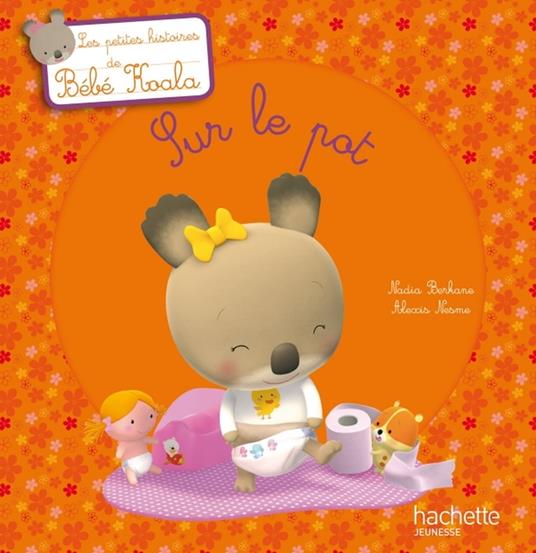 Bébé Koala - Sur le pot - Nadia Berkane,Alexis Nesme - ebook