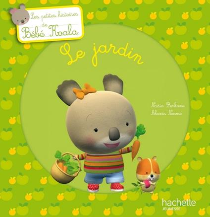 Bébé Koala - Le jardin - Nadia Berkane,Alexis Nesme - ebook