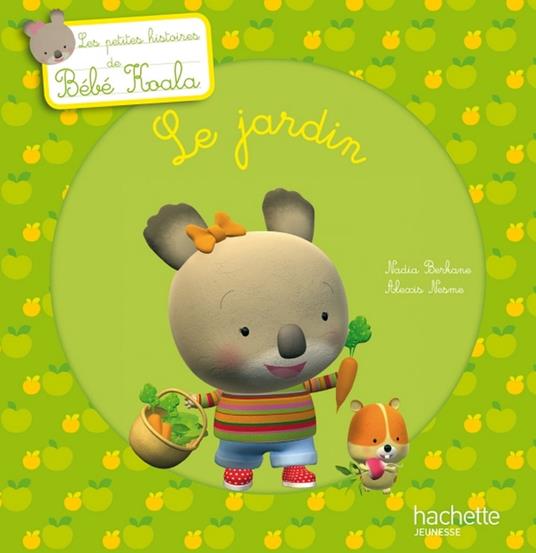 Bébé Koala - Le jardin - Nadia Berkane,Alexis Nesme - ebook