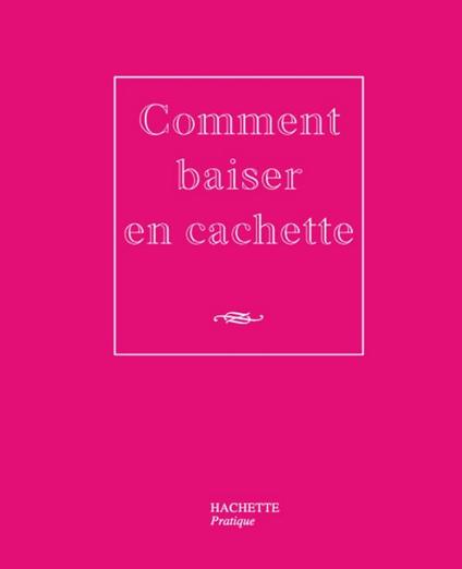 Comment baiser en cachette
