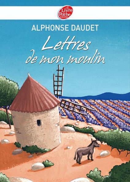 Lettres de mon moulin - Texte intégral - Alphonse Daudet - ebook