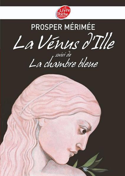 La Vénus d'Ille suivi de La chambre bleue - Texte intégral - Merimee Prosper,Pierre Mornet - ebook