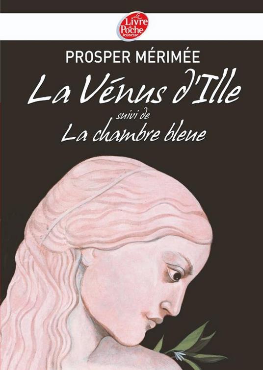 La Vénus d'Ille suivi de La chambre bleue - Texte intégral - Merimee Prosper,Pierre Mornet - ebook