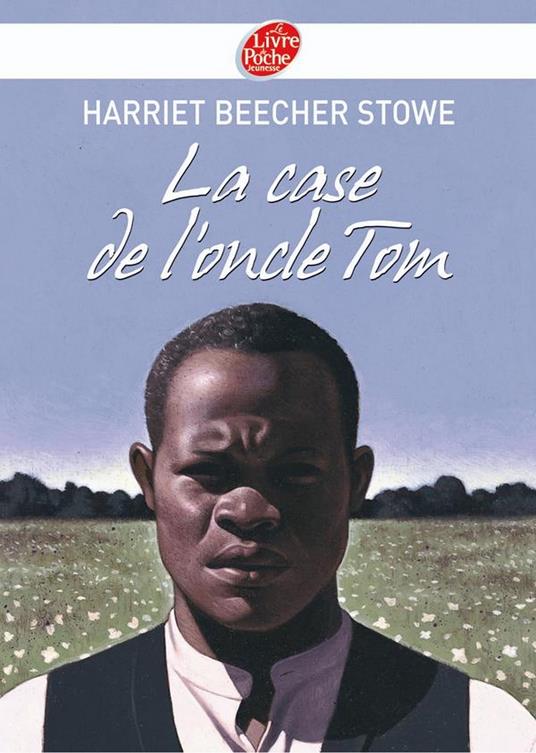 La case de l'oncle Tom - Texte abrégé - Beecher Stowe Harriet,Sylvain Bourrières,Louis Enault - ebook