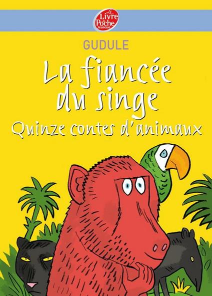 La fiancée du singe - Quinze contes d'animaux - Gudule,Frédéric Rébéna - ebook