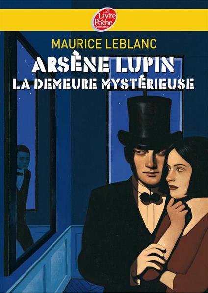 Arsène Lupin, La demeure mystérieuse - Texte intégral - Maurice Leblanc - ebook