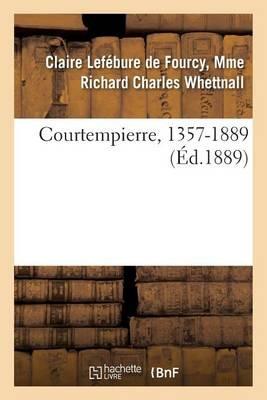 Courtempierre, 1357-1889 - Whettnall - cover