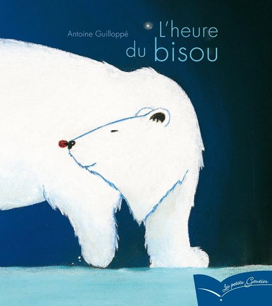 L'heure du bisou - Antoine Guilloppé - ebook