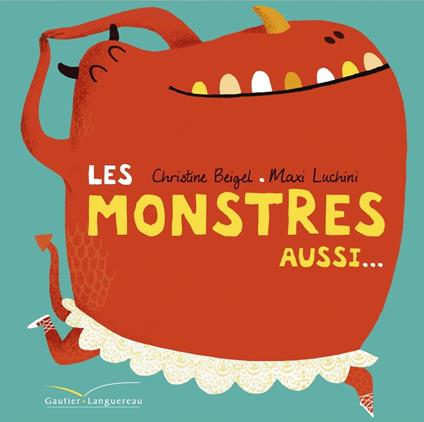 Les monstres aussi... - Christine Beigel,Maximiliano Luchini - ebook
