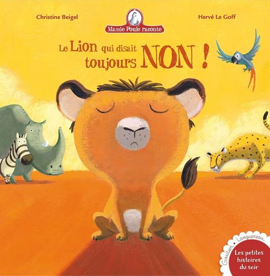 Le lion qui disait toujours non - Mamie poule raconte - Christine Beigel,Herve Le Goff - ebook